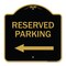 Signmission Designer Series Reserved Parking Left Arrow, Black & Gold Aluminum Sign, 18" x 18", BG-1818-23157 A-DES-BG-1818-23157 - alternate 1